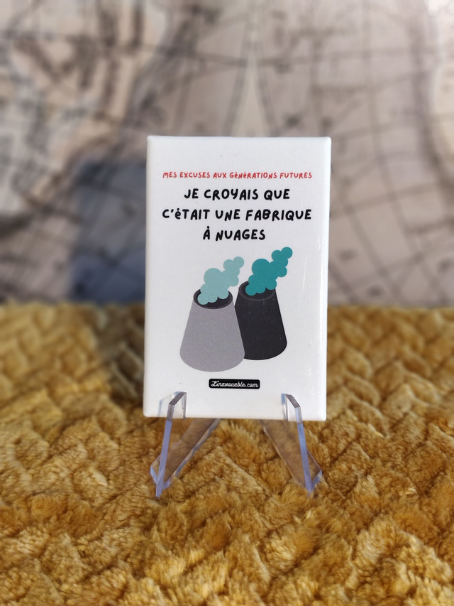 MAGNET "JE CROYAIS QUE C'ETAIT UNE FABRIQUE A NUAGES"