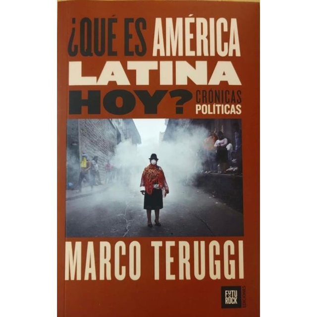 ¿Qué es América Latina hoy? - Crónicas y políticas - Marco Teruggi