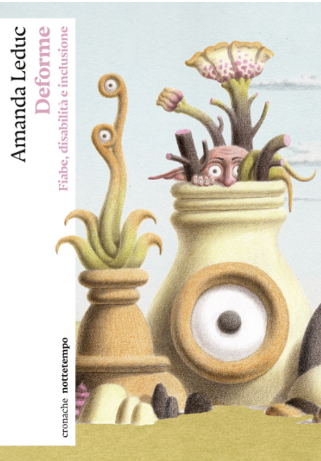 Leduc Amanda - Deforme. Fiabe, disabilità e inclusione