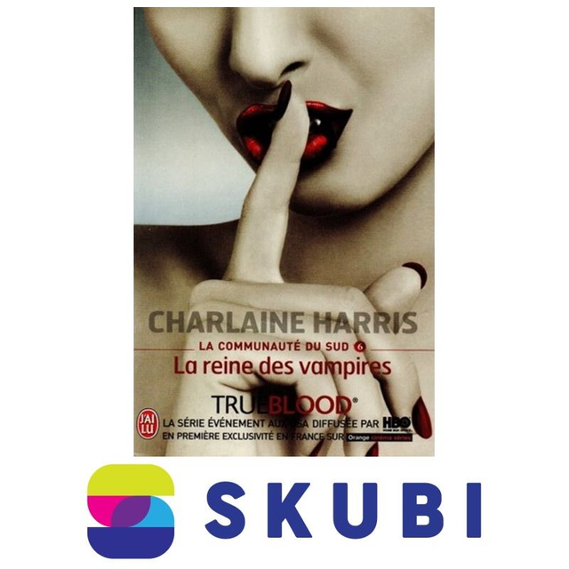 Kniha La Communaute Du Sud 6: La reine des vampires - Charlaine Harris