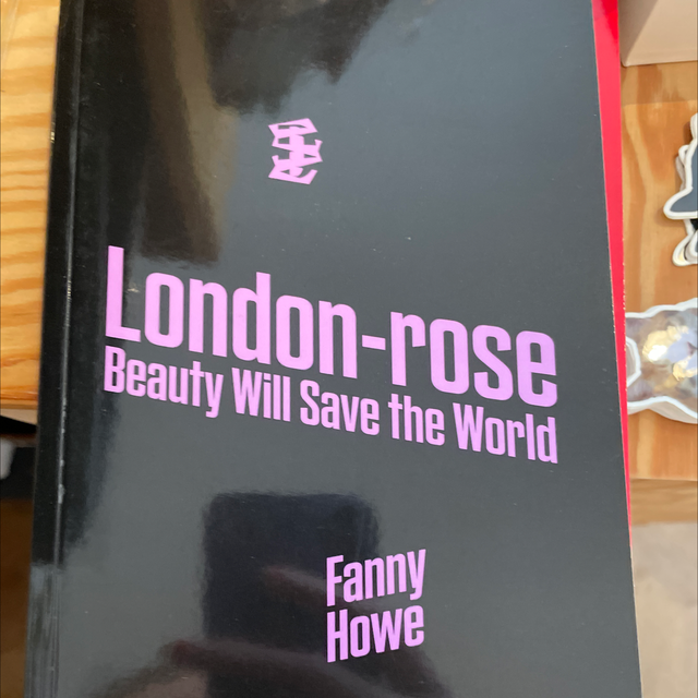 London Rose Fanny Howe