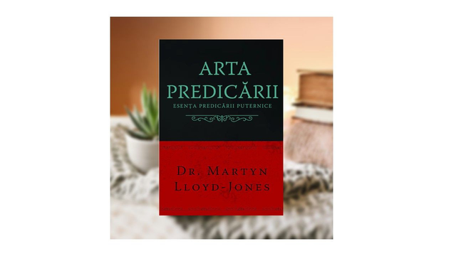 Arta predicarii - Martyn Lloyd Jones