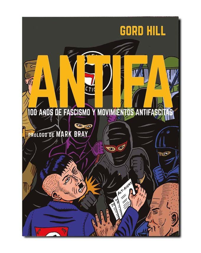Antifa: 100 años de fascismo y movimientos antifascistas - Gord Hill