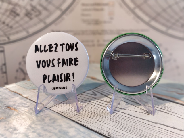 BADGE "ALLEZ TOUS VOUS FAIRE PLAISIR" BLANC