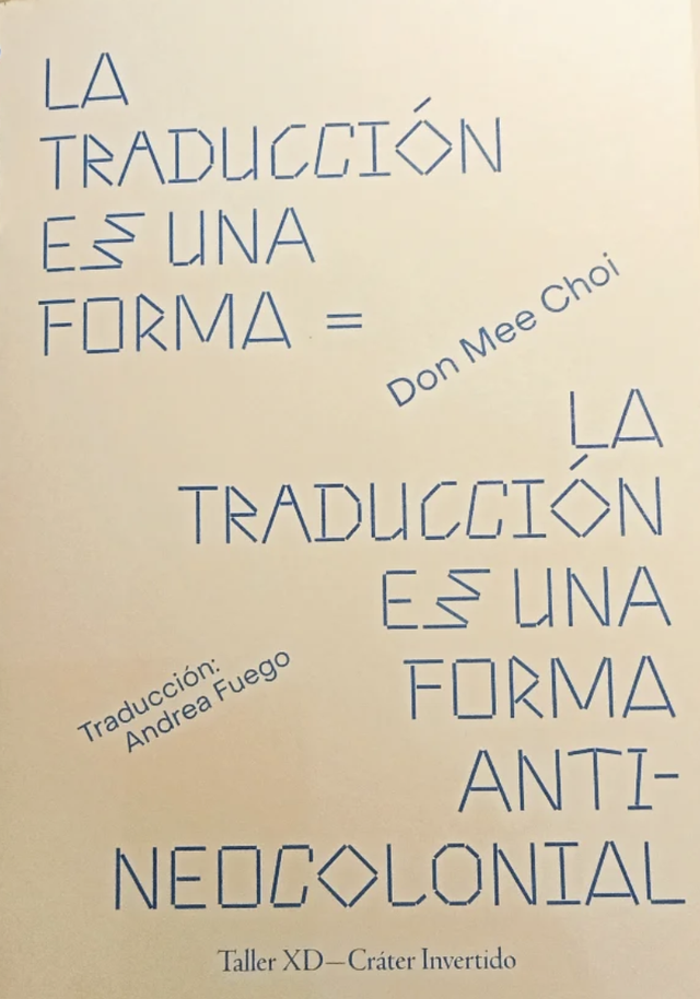 La traducción es una forma = La traducción es una forma anti-neocolonial – Don Mee Choi