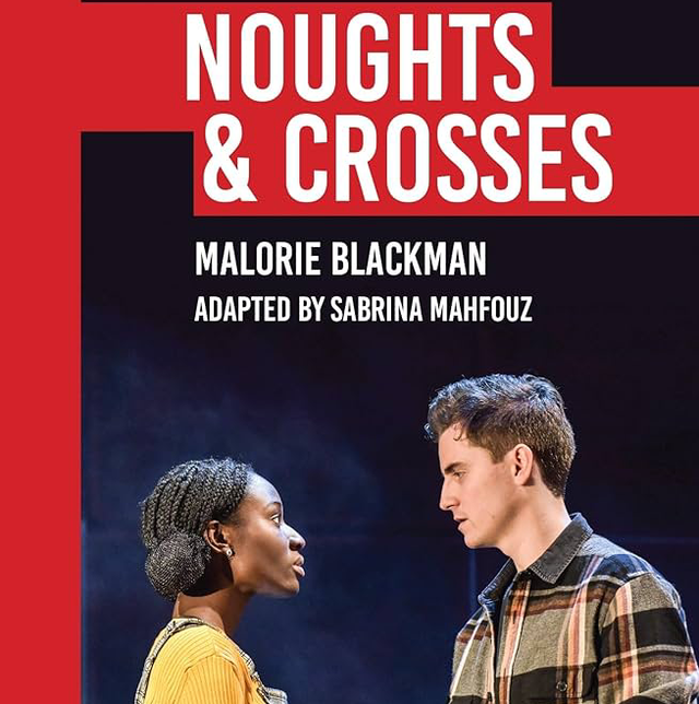 Noughts &amp; Crosses (Play) | Sabrina Mahfouz