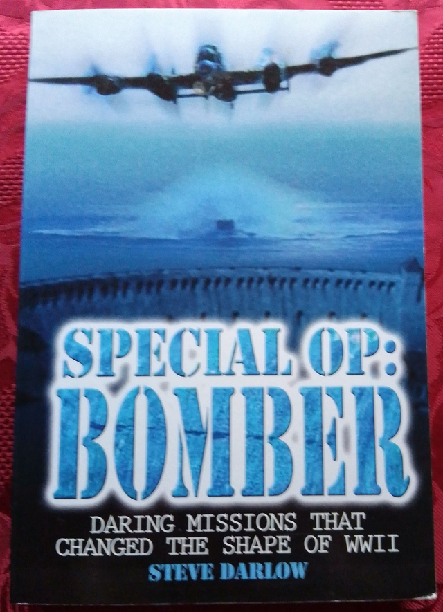 SPECIAL OP:  BOMBER Daring Missions That Changed The Shape of WWII by Steve Darlow -1st Edition SIGNED Paperback ISBN 9780715327821 