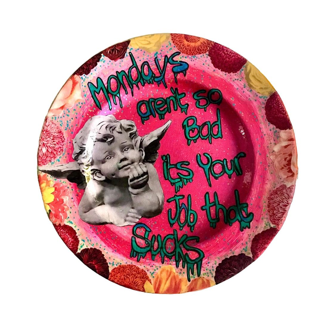 “Mondays Aren’t So Bad, It’s Your Job That Sucks” Pink Upcycled Wall Plate - House of Frisson