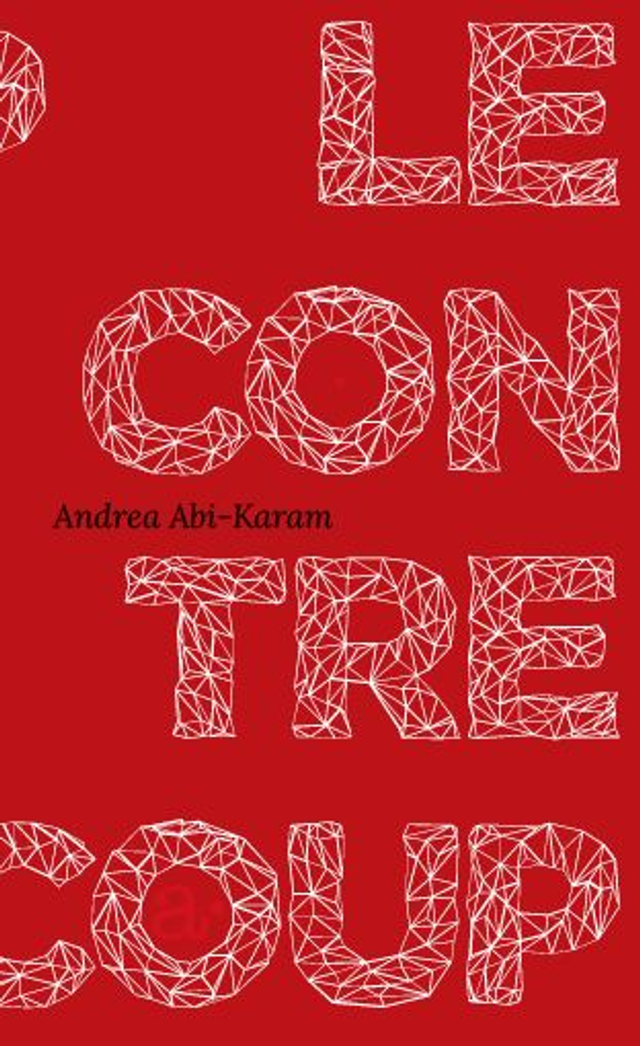 le Contrecoup, un livre d'Andrea Abi-Karam