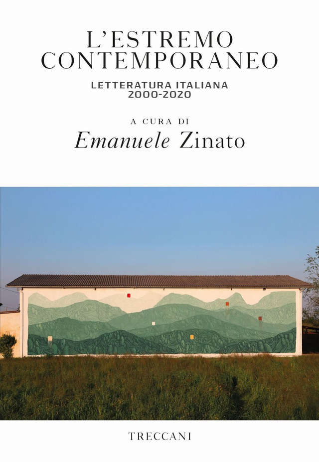 Zinato E. (a cura di) - L'estremo contemporaneo. Letteratura italiana 2000-2020