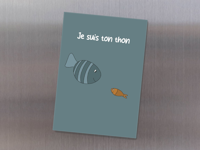 Magnet " Je suis ton thon "