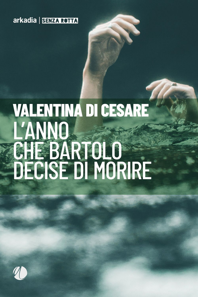 Di Cesare Valentina - L'anno che Bartolo decise di morire