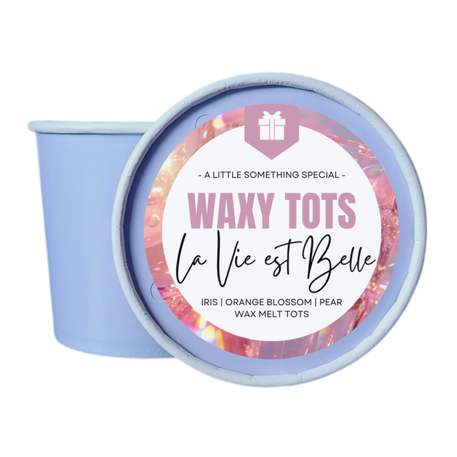 LA VIE EST BELLE | WAXY TOTS