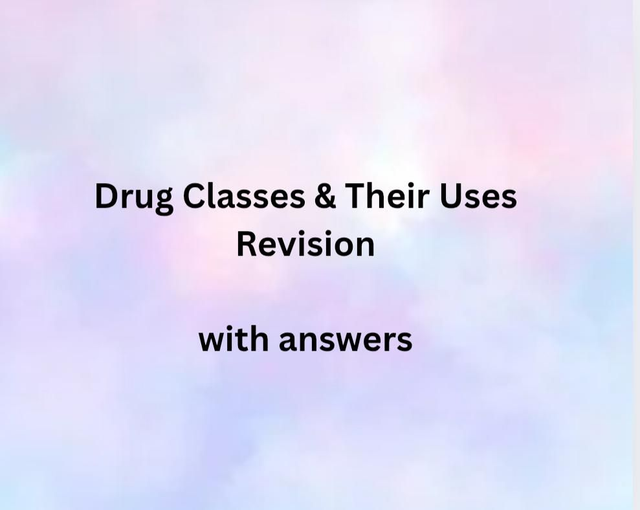 Drug Classes &amp; Their Uses Revision