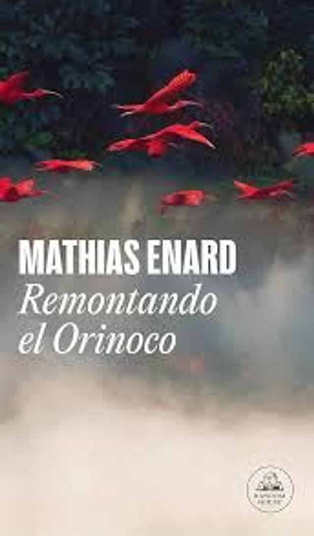 Remontando el Orinoco - Mathias Enard