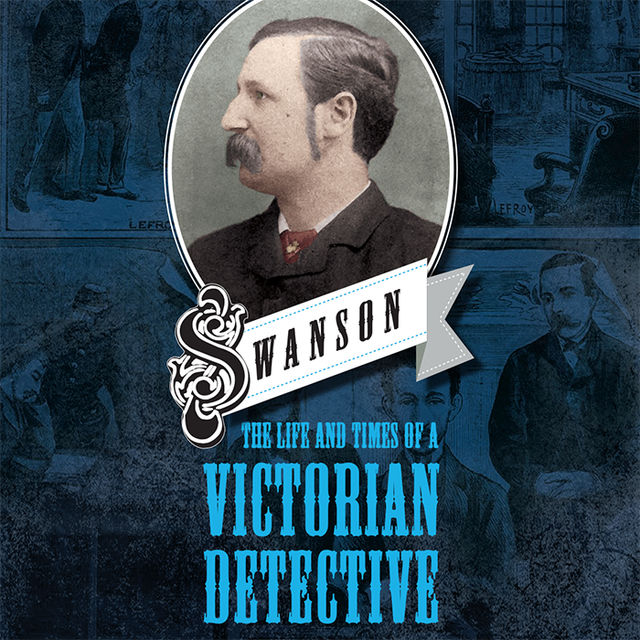Swanson: Life and Times of a Victorian Detective (PDF)