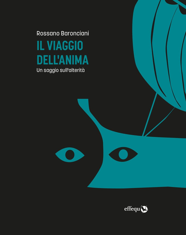 Baronciani Rossano - Il viaggio dell'anima. Una saggio sull'alterità