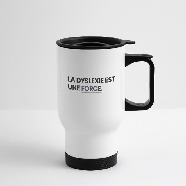 LA DYSLEXIE EST UNE FORCE Tasse isotherme avec poignée