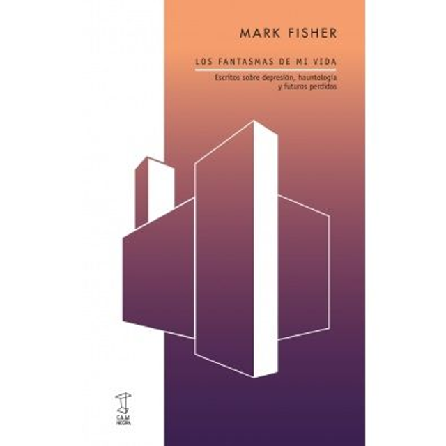 LOS FANTASMAS DE MI VIDA. MARK FISHER