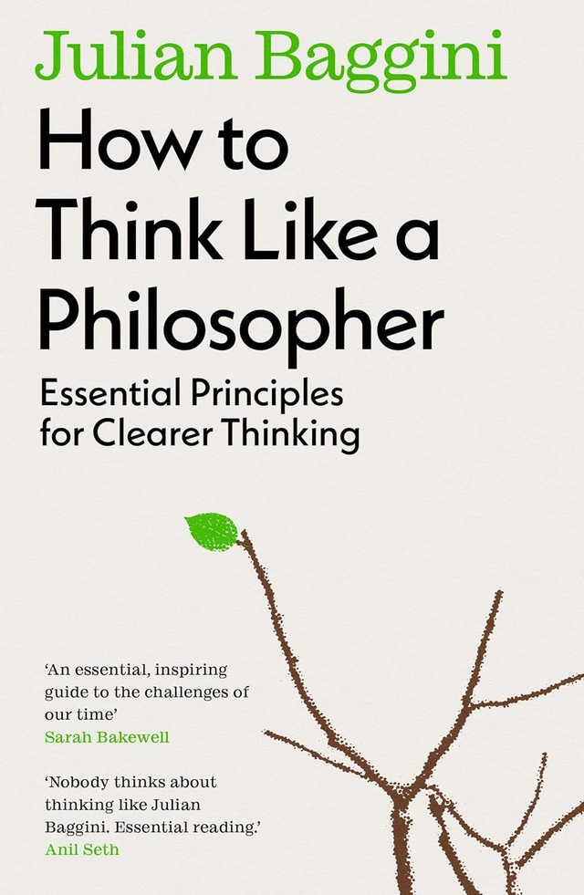How to think like a philosopher / Julian Baggini 