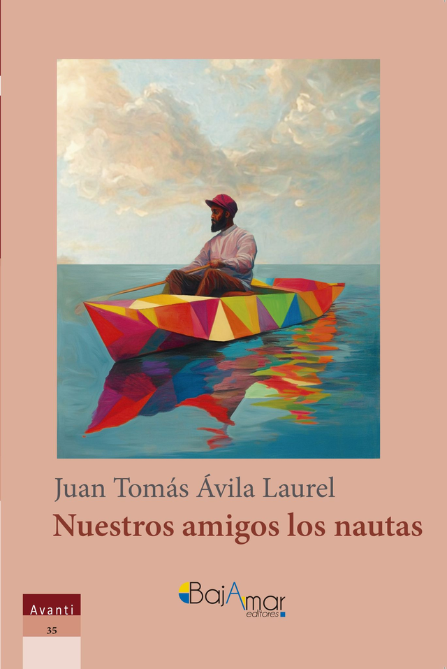 LIBRO NUESTROS AMIGOS LOS NAUTAS DE JUAN TOMÁS ÁVILA LAUREL-BAJAMAR EDITORES-