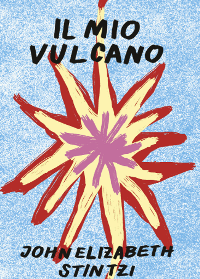 Stintzi John Elizabeth - Il mio vulcano