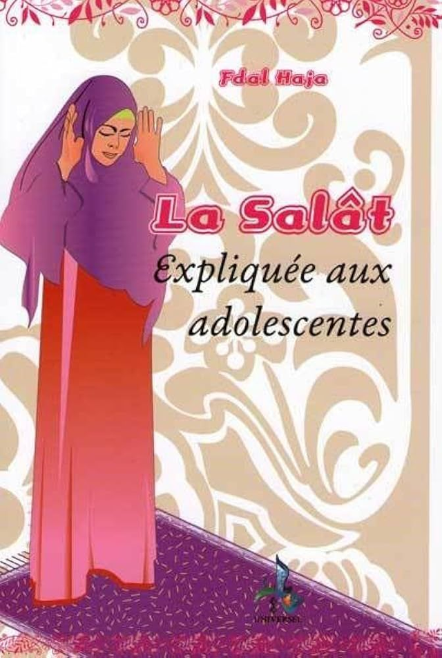 La salât Expliquée aux adolescentes auteur Fdal Haja édition Universel