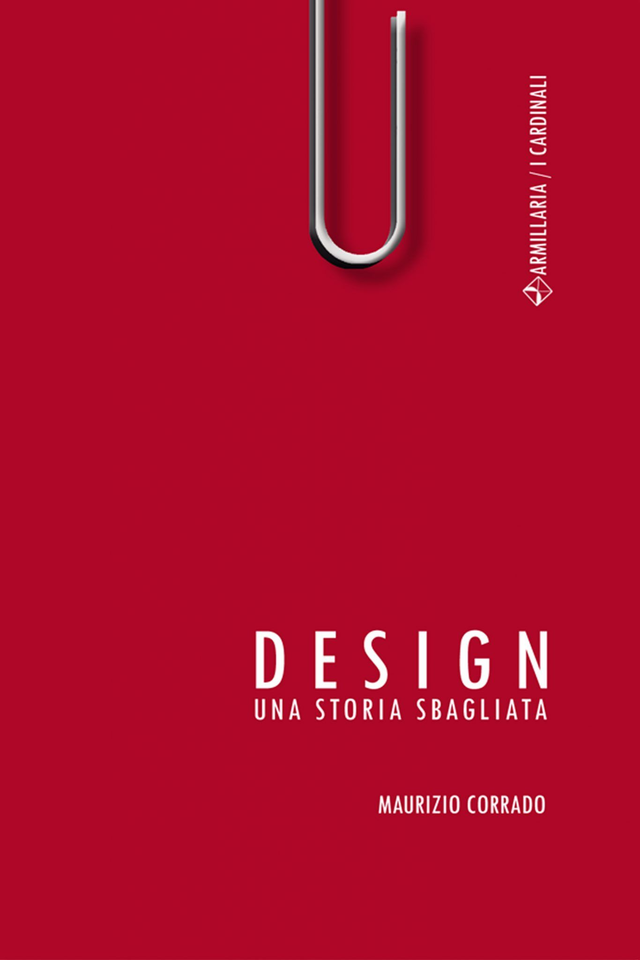 Corrado Maurizio - Design. Una storia sbagliata