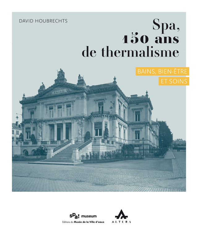 Spa, 150 ans de thermalisme