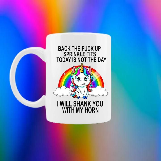 Back The Fxxk Up Unicorn Mug