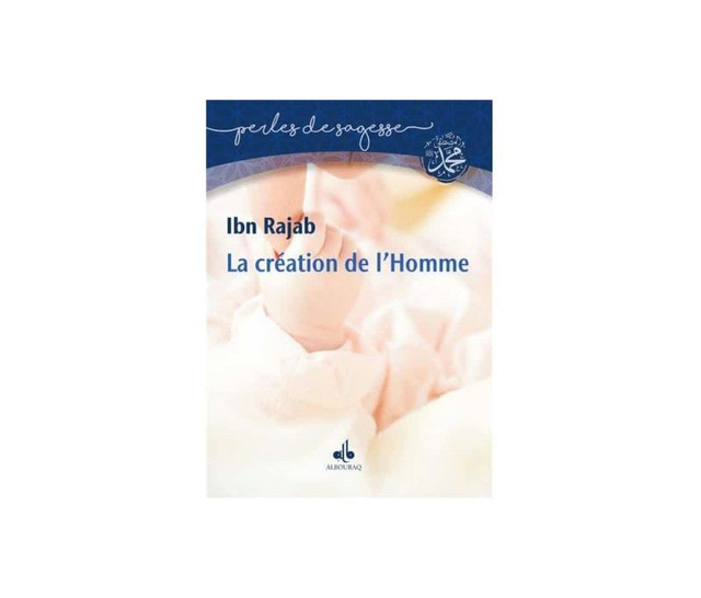 La création de l’Homme auteur Ibn Rajab édition albouraq 
