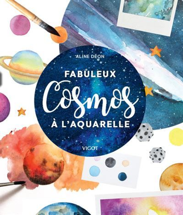 Livre - Fabuleux cosmos à l'aquarelle