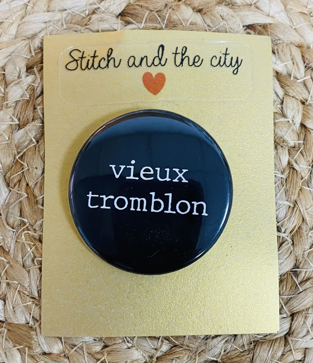 Badge insultant Vieux tromblon