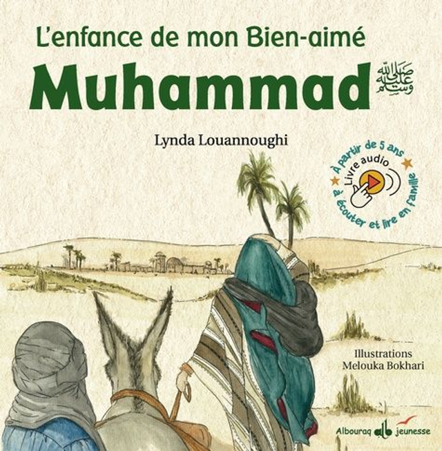 L’enfance de mon Bien-aimé Muhammad auteur Lynda Louannoughi édition Albouraq jeunesse 