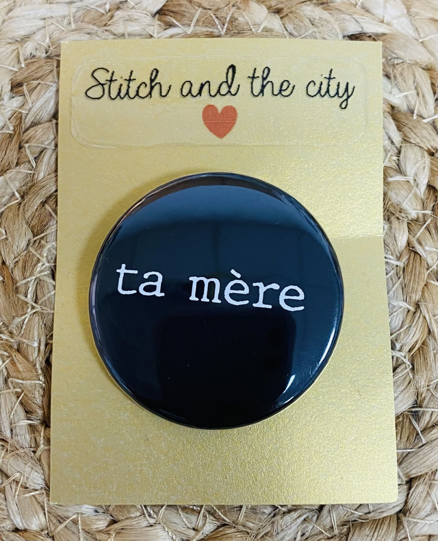 Badge insultant Ta mère