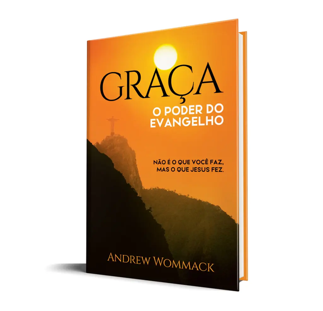 Graça: O Poder do Evangelho - Andrew Wommack