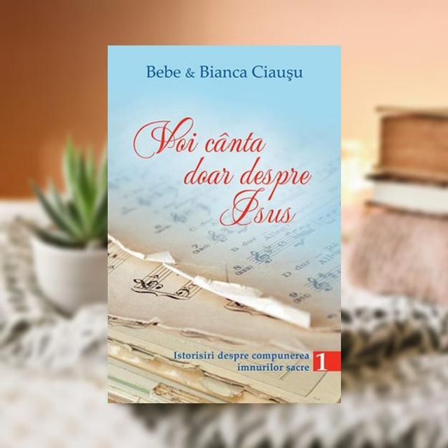 VOI CANTA DOAR DESPRE ISUS Vol 1 -- Bianca&amp;Bebe Ciausu