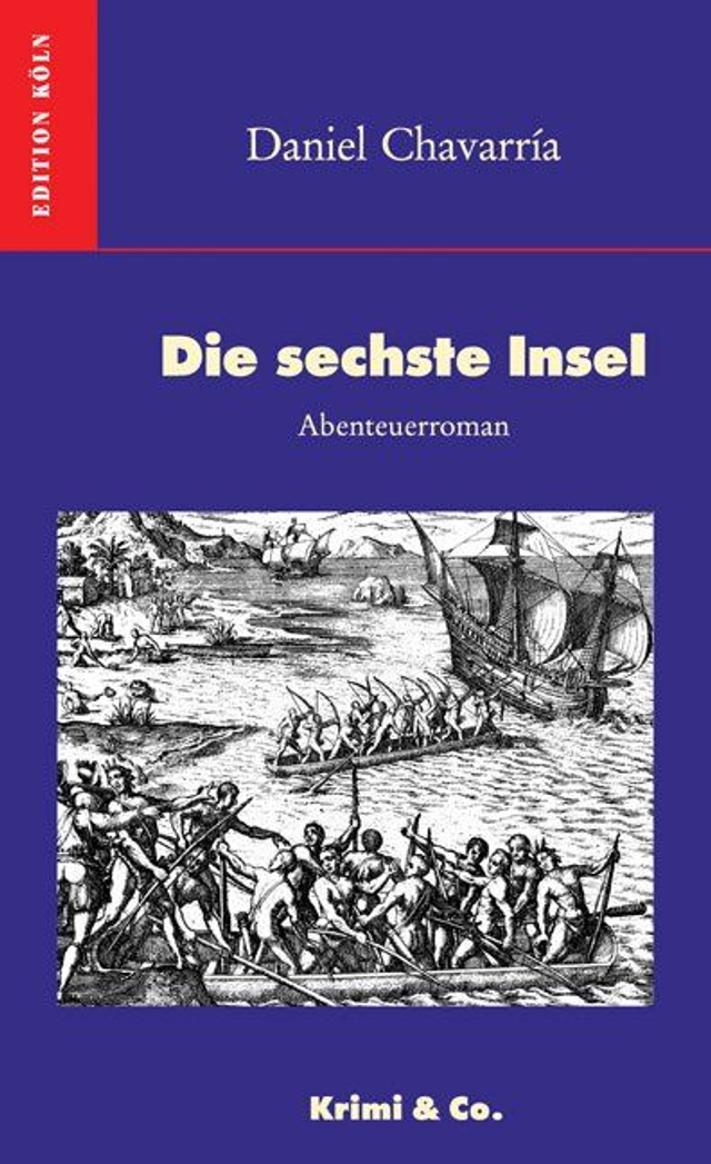 Die sechste Insel Abenteuerroman - Daniel Chavarría