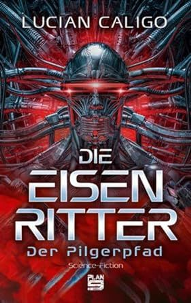 Lucian Caligo: Die Eisenritter. Der Pilgerpfad
