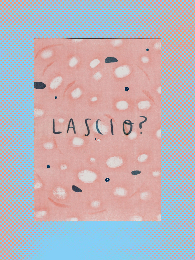 LASCIO?