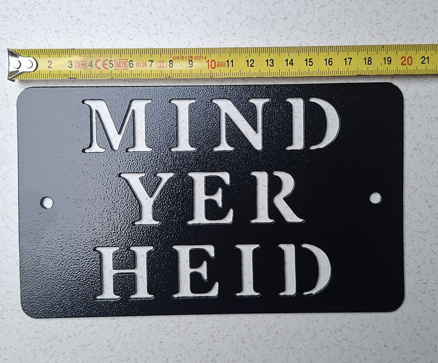 "MIND YER HEID"