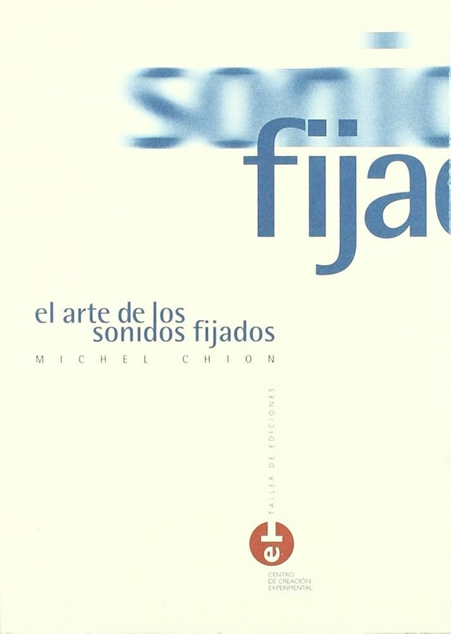 El arte de los sonidos fijados - Michel Chion