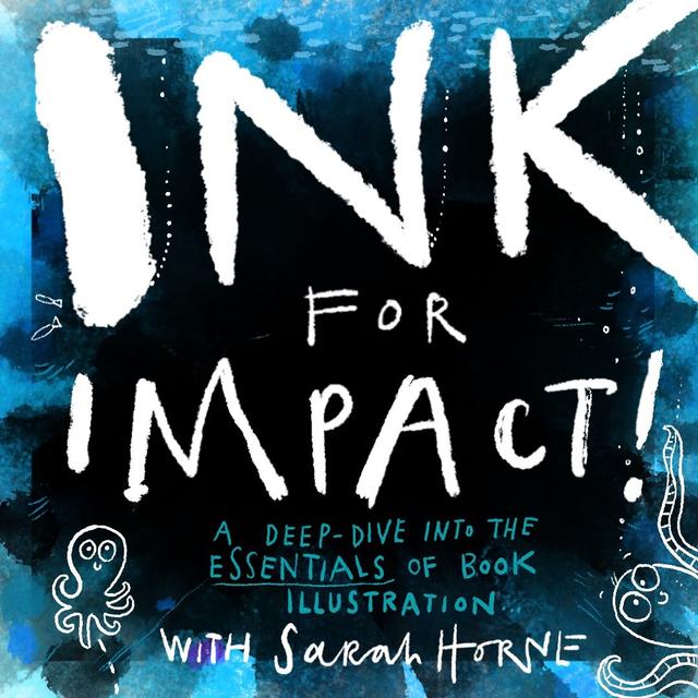 INK for IMPACT! A deep dive into the essentials for new Illustrators
