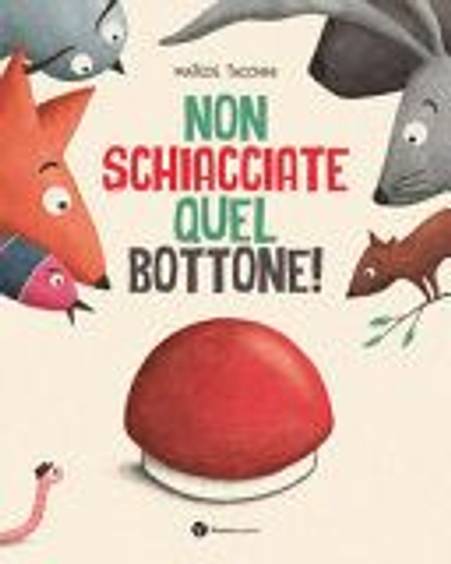 Non Schiacciate Quel Bottone! Ediz. Illustrata