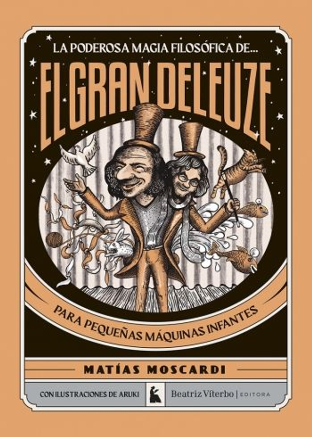 ¡El gran Deleuze!: Para pequeñas máquinas infantes - Matías Moscardi