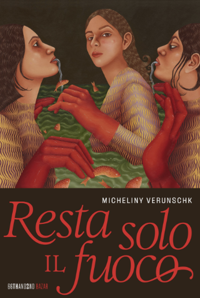 Verunschk Micheliny - Resta solo il fuoco 