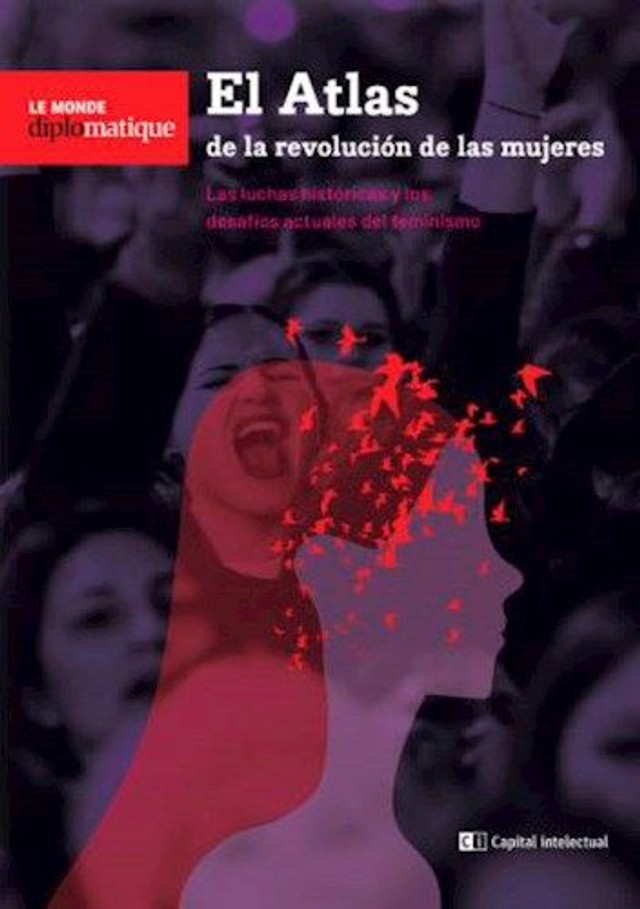 El atlas de la revolución de las mujeres: Las luchas históricas y los desafíos actuales del feminismo - VV.AA.