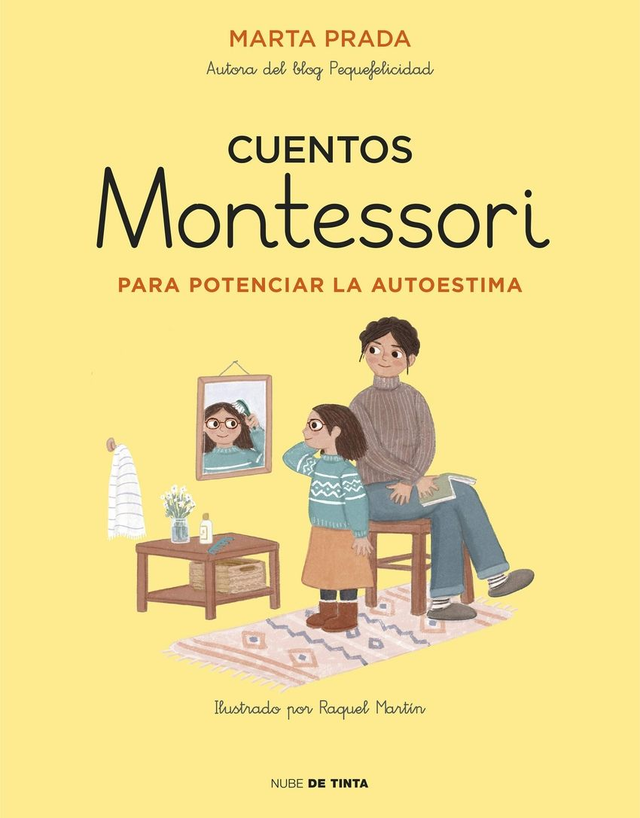 Cuentos Montessori: Para potenciar la autoestima - Marta Prada