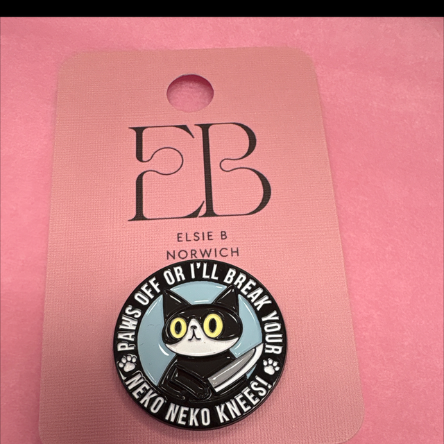 Paws off or I’ll break your neko neko knees pin