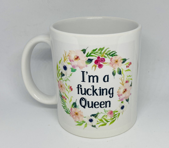 Mug I&#039;m a fucking Queen